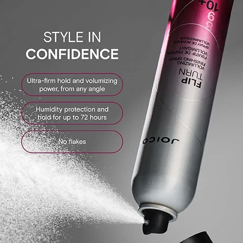 Image 2 - A Joico Flip Turn hairspray can sprays product while text says Style In Confidence Ultra-firm hold and volumizing power from any angle Humidity protection and hold for up to 72 hours No flakes JOICO FLIP TURN VOLUMIZING FINISHING SPRAY FIXATIF DE FINITION VOLUMISANT SPRAY DE ACABADO VOLUMINIZADOR 10+ 9 8.