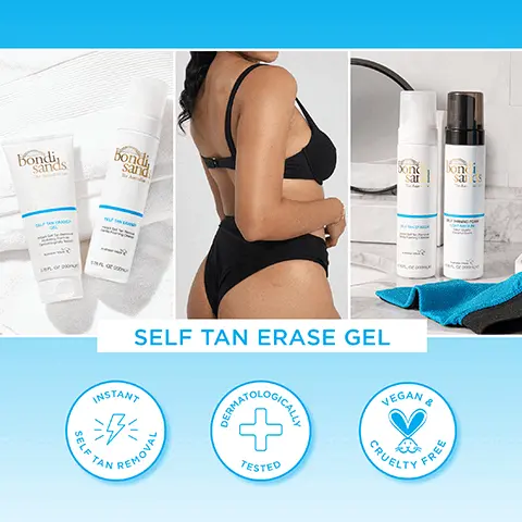 Image 1 - A woman in a black bikini stands facing sideways while holding two Bondi Sands self-tan products, with additional tan removal products displayed beside her on a white countertop, featuring the text SELF TAN ERASE GEL and icons for instant self-tan removal, dermatologically tested, and vegan & cruelty free.
Image 2 - A bottle of Bondi Sands Self Tan Eraser, a white foaming cleanser with blue accents, is shown against a blue background, accompanied by a testimonial that reads This is an absolute MUST HAVE if you self tan! It makes the tan removal process SO much easier and WAY less time consuming!! No more over scrubbing/exfoliating to completely remove your tan before applying new tan application! — Shaina.