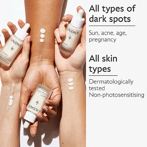 Image 1, CAUDALIE CAUDALIE All types of dark spots Sun, acne, age, pregnancy All skin types Dermatologically tested Non-photosensitising Image 2, OLIVE SQUALANE Moisturize and sooth CAUDALIE *Ontonsenton Vinoperfect Sérum Eclat Anti-Taches Radiance Serum Complexion Correcting VINIFERINE 62x more effective than vitamin C* Correct and prevent dark spots Image 3, BEFORE AFTER 56 DAYS -68% colour intensity of dark spots* *Clinical study dermatological scoring. 99% of 65 volunteers, 56 days Unretouched results after using Vinoperfect Serum 2x a day for 2 months. CAUDALIE SCA Palace Serum Canglecon Cam Image 4, STEP 1 STEP 2 Radiance Serum CAUDALIE CAUDALIE CAUDALIE CAUDALIE CAUDALIE STEP 3 Instant Brightening Moisturizer STEP 3 Brightening Glycolic Essence Dark Spot Correcting STEP 4 Glycolic Night Cream Brightening Eye Cream