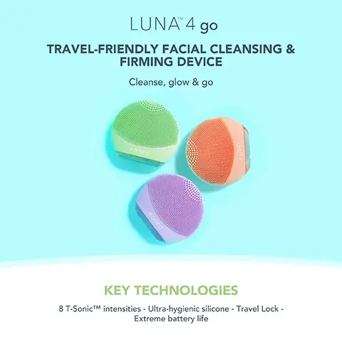 Image 1, travel friendly facial cleansing and firming device, cleanse, glow and go. key technologies. 8-tsonic intensities, ultra hygienic silicone, travel lock, extreme battery life. image 2, clinical results. 98% of consumers reported better absoprtion of skincare products. 96% of consumers reported healthier looking skin. 81% of consumers reported reduced appearance of blemishes. based on a 28 day consumer trial with 50 participants. image 3, before an after. image 4, luna 4 go compared to other facial cleansing brushes. luna 4 go: t-sonic pulsations = yes. number of levels = 8 levels. modes = deep cleansing and firming massage. brush head = 2-zone brush head. ultra hygienic silicone = yes. number of mins of use per full charge = up to 300. other facial cleansing brushes: number of levels = 4. modes = deep cleansing. ultra hygienic silicone - yes. number of mins of use per full charge = 150-180 mins. image 5, for radiant skin on the go. when you really need to cleanse and refresh your skin while out and about.