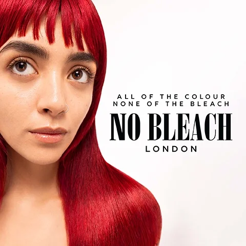 ALL OF THE COLOUR, NONE OF THE BLEACH, NO BLEACH LONDON.