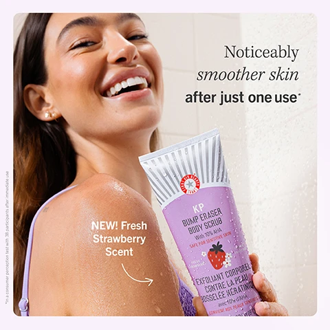 Image 1, noticeably smoother skin after just one use. new fresh strawberry scent. image 2, 95% said their skin felt softer than it had ever been. before and after. image 3, instantly smooths bumps associated with keratosis pilaris for softer feeling skin. image 3, formulated with pumice, glycolic and lactic acids bisabolol. image 4, what is KP? keratosis pilaris, also known as chicken skin or strawberry skin is a common skin condition that causes dry rough patches and tiny hard bumps on the skin. image 5, formulated with scent-sitivity no artificial fragrance. image 6, smooth skin routine. banish dry skin. help prevent in growns. smooth body bumps.