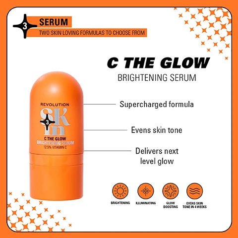 Image 1 - A bright orange serum bottle labeled C THE GLOW BRIGHTENING SERUM, with text highlighting features: Supercharged formula, Evens skin tone, Delivers next level glow, and icons for Brightening, Illuminating, Glow Boosting, and Even Skin Tone in 4 Weeks.
Image 2 - A young woman is shown in two side-by-side photos: the left labeled Before and the right labeled After 4 Weeks, demonstrating noticeable improvement in her skin. Below the images, there is a product display with the text Be Bright 4-Step Routine.
Image 3 - Four product displays organized in a grid format, showcasing skincare lines labeled Be Bright, Happy Hydrate, Clearly Clarify, and Go Gentle, each with corresponding products and descriptions: Be Bright features glow-boosting formulas, Happy Hydrate emphasizes skin quenching, Clearly Clarify offers expert formulas for blemish-prone skin, and Go Gentle promotes soothing formulas for barrier support.
Image 4 - Image shows two skincare product bottles side by side; the left bottle labeled PREVIOUS is a white spray bottle with an orange label, and the right bottle labeled NEW PACKAGING is a bright orange stick with the text REVOLUTION SKIN THE GLOW BRIGHTENING SERUM 12.5% VITAMIN C on it, with the phrase WEVE HAD A GLOW UP! at the top and NEW LOOK. SAME INCREDIBLE FORMULA. at the bottom.