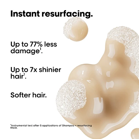 Image 1 - An abstract representation of hair care product bubbles with the text Instant resurfacing, Up to 77% less damage, Up to 7x shinier hair, Softer hair, and a footnote indicating an instrumental test after five applications of Shampoo plus resurfacing Mask.
Image 2 - A close-up of a yellow pouch with a nozzle dispensing liquid, featuring text that says High pro performance, Up to 73% less plastic, and Up to 15% less price/ml.
Image 3 - A woman is shown from the back with her hair split into two sections labeled Before and After, displaying a transformation from frizzy to smooth hair, with hair care products visible on the right side; the text Not retouched is also included.
Image 4 - Image shows three hair care products from LOréal Professionnel, including a shampoo bottle, a repair mask, and an oil, with the text The daily anti-damage professional routine and numbered steps 01 Cleanse, 02 Repair, and 03 Restructure.
Image 5 - Image shows a step-by-step guide on how to refill a shampoo bottle, with three instructions: 01 Take your empty shampoo bottle. Do not rinse it. Unscrew the bottle & refill caps. 02 Take the refill pouch and pour it up slowly inside the bottle. 03 Screw the cap and use your shampoo as usual. Refill the bottle maximum 3 times.
Image 6 - A golden droplet representing wheat protein is shown against a black background, with text stating Wheat protein strengthens and restores, and a smaller box detailing On the surface resurfaces and seals the cuticles maintaining hydration.
Image 7 - Image shows a step-by-step guide for using LOreal Absolut Repair hair product, featuring a bottle and a pouch, with visible text reading Absolut Repair and 73% recycled plastic on the pouch, along with instructions indicating steps 1 to 4 for dispensing the product.