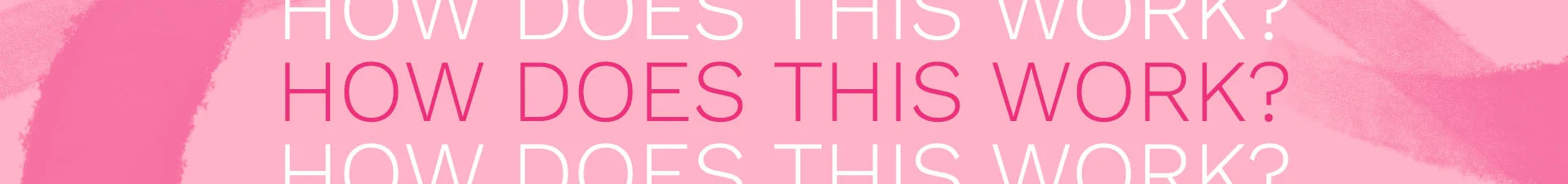 HOW DOES THIS WORK? slider banner