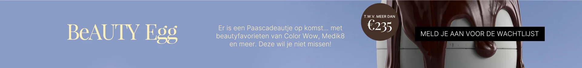 schrijf je in voor onze Beauty Egg lancering!